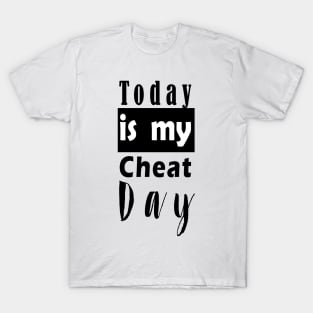 Today is my Cheat Day T-Shirt